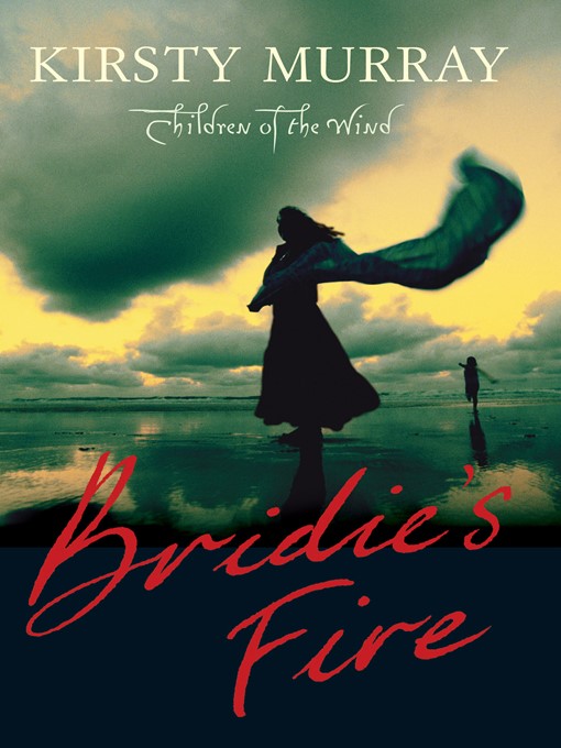 Title details for Bridie's Fire by Kirsty Murray - Wait list